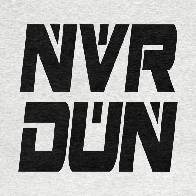 NVR DUN (Black) by Zombie Squad Clothing